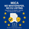 MiCA in Force: No Whitepaper, No EU Listing — What Token Issuers and Exchanges Must Do
